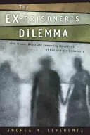 Il dilemma dell'ex detenuto: come le donne negoziano le narrazioni contrastanti del reinserimento e della desistenza - The Ex-Prisoner's Dilemma: How Women Negotiate Competing Narratives of Reentry and Desistance