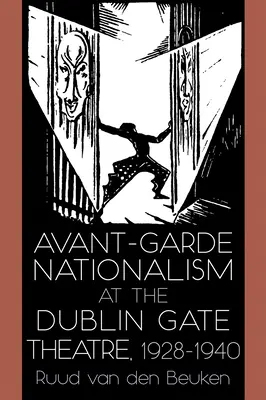 Il nazionalismo d'avanguardia al Dublin Gate Theatre, 1928-1940 - Avant-Garde Nationalism at the Dublin Gate Theatre, 1928-1940