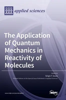 L'applicazione della meccanica quantistica alla reattività delle molecole - The Application of Quantum Mechanics in Reactivity of Molecules
