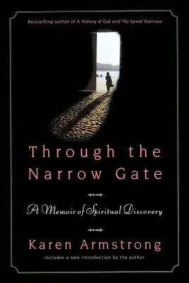 Attraverso la porta stretta: Memorie di una scoperta spirituale - Through the Narrow Gate: A Memoir of Spiritual Discovery