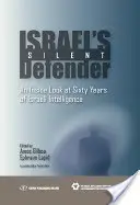 Il difensore silenzioso di Israele: Uno sguardo dall'interno a sessant'anni di intelligence israeliana - Israel's Silent Defender: An Inside Look at Sixty Years of Israeli Intelligence