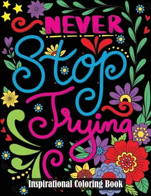 Libro da colorare ispirazionale: Un libro da colorare per adulti motivazionale con citazioni ispirate e positive - Inspirational Coloring Book: A Motivational Adult Coloring Book with Inspiring Quotes and Positive