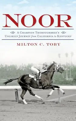 Noor: L'improbabile viaggio di una campionessa Thoroughbred dalla California al Kentucky - Noor: A Champion Thoroughbred's Unlikely Journey from California to Kentucky