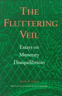 Il velo svolazzante: Saggi sul disequilibrio monetario - The Fluttering Veil: Essays on Monetary Disequilibrium