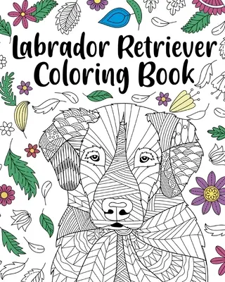 Libro da colorare sul Labrador Retriever - Labrador Retriever Coloring Book