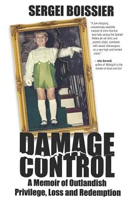 Controllo dei danni: Memorie di privilegi, perdite e redenzioni fuori dall'ordinario - Damage Control: A Memoir of Outlandish Privilege, Loss and Redemption