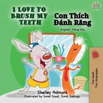 Mi piace lavarmi i denti (Libro bilingue inglese-vietnamita) - I Love to Brush My Teeth (English Vietnamese Bilingual Book)
