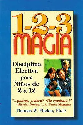 1-2-3 Magia: Disciplina efficace per bambini dai 2 ai 12 anni - 1-2-3 Magia: Diciplina Efectiva Para Ninos de 2 a 12