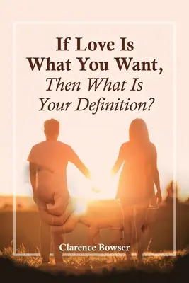 Se l'amore è ciò che vuoi, qual è la tua definizione? - If Love Is What You Want, Then What Is Your Definition?