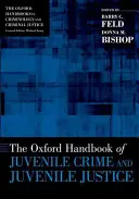 L'Oxford Handbook of Juvenile Crime and Juvenile Justice (Manuale di criminalità e giustizia minorile) - The Oxford Handbook of Juvenile Crime and Juvenile Justice