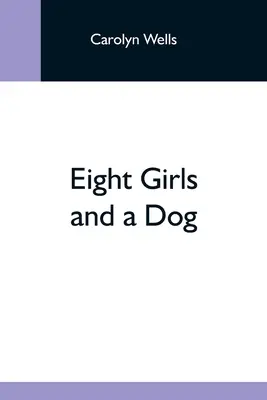 Otto ragazze e un cane - Eight Girls And A Dog