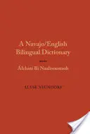Dizionario bilingue navajo/inglese: Alchini Bi Naaltsoostsoh - Navajo/English Bilingual Dictionary: Alchini Bi Naaltsoostsoh