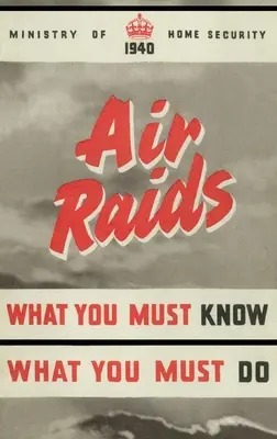 Raid aerei. Cosa si deve sapere e cosa si deve fare - Air Raids. What You Must Know, What You Must Do