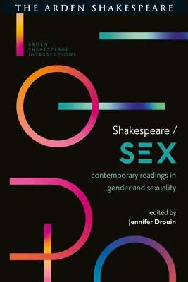 Shakespeare / Sesso: Letture contemporanee su genere e sessualità - Shakespeare / Sex: Contemporary Readings in Gender and Sexuality