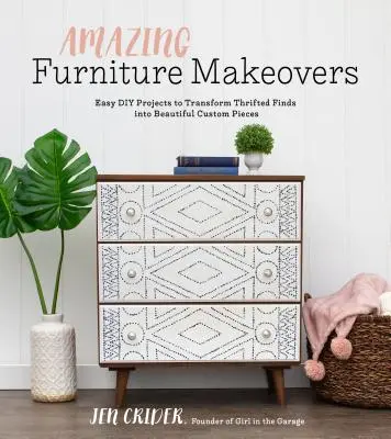 Straordinari rifacimenti di mobili: Progetti facili e fai-da-te per trasformare reperti usati in splendidi pezzi personalizzati - Amazing Furniture Makeovers: Easy DIY Projects to Transform Thrifted Finds Into Beautiful Custom Pieces