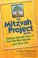Il libro del progetto Mitzvah: Rendere il Mitzvah parte del vostro Bar/Bat Mitzvah e della vostra vita - The Mitzvah Project Book: Making Mitzvah Part of Your Bar/Bat Mitzvah and Your Life
