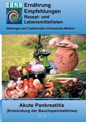 Alimentazione per la pancreatite acuta: DITETICA - Tratto gastrointestinale - Pancreas - Pancreatite acuta - Ernhrung bei Akute Pankreatitis: DITETIK - Gastrointestinaltrakt - Bauchspeicheldrse - Akute Pankreatitis