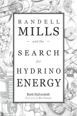 Randell Mills e la ricerca dell'energia idrina - Randell Mills and the Search for Hydrino Energy