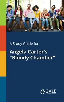 Guida allo studio per La camera di sangue di Angela Carter - A Study Guide for Angela Carter's Bloody Chamber