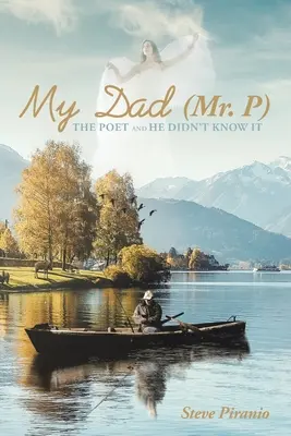 Mio padre (Mr. P): Il poeta e non lo sapeva - My Dad (Mr. P): The Poet and He Didn't Know It