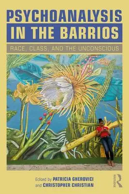 Psicoanalisi nei barrios: Razza, classe e inconscio - Psychoanalysis in the Barrios: Race, Class, and the Unconscious