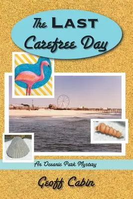 L'ultimo giorno spensierato: Un mistero di Oceanic Park - The Last Carefree Day: An Oceanic Park Mystery