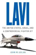 Lavi: Stati Uniti, Israele e un caccia controverso - Lavi: The United States, Israel, and a Controversial Fighter Jet
