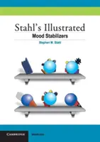 Stahl's Illustrated Mood Stabilizers (Stahl's Illustrated Mood Stabilizers) - Stahl's Illustrated Mood Stabilizers