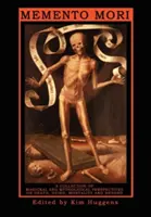 Memento Mori: una raccolta di prospettive magiche e mitologiche sulla morte, il morire, la mortalità e oltre - Memento Mori: A Collection of Magickal and Mythological Perspectives on Death, Dying, Mortality & Beyond