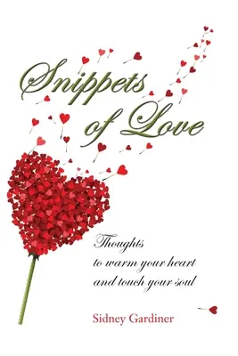 Frammenti d'amore: Pensieri che riscaldano il cuore e toccano l'anima - Snippets of Love: Thoughts to warm your heart and touch your soul