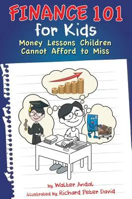 Finanza 101 per i bambini: Lezioni di denaro che i bambini non possono permettersi di perdere - Finance 101 for Kids: Money Lessons Children Cannot Afford to Miss