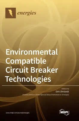 Tecnologie di interruttori compatibili con l'ambiente - Environmental Compatible Circuit Breaker Technologies