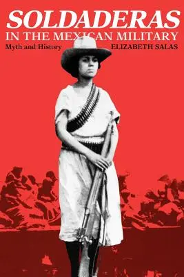 I Soldaderas nell'esercito messicano: Mito e storia - Soldaderas in the Mexican Military: Myth and History