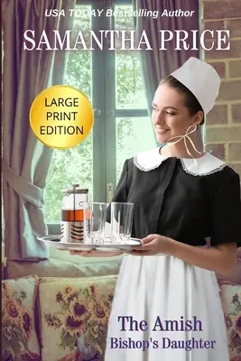 La figlia del vescovo amish a grande tiratura - The Amish Bishop's Daughter LARGE PRINT