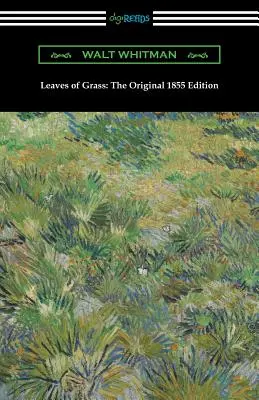 Foglie d'erba: L'edizione originale del 1855 - Leaves of Grass: The Original 1855 Edition