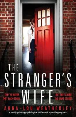La moglie dello straniero: un thriller psicologico assolutamente avvincente con un colpo di scena sconvolgente - The Stranger's Wife: A totally gripping psychological thriller with a jaw-dropping twist