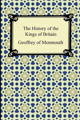 Storia dei re di Gran Bretagna - The History of the Kings of Britain