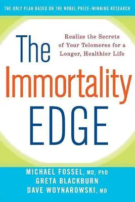 The Immortality Edge: Realizza i segreti dei tuoi telomeri per una vita più lunga e sana - The Immortality Edge: Realize the Secrets of Your Telomeres for a Longer, Healthier Life