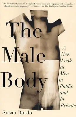 Il corpo maschile: Un nuovo sguardo sugli uomini in pubblico e in privato - The Male Body: A New Look at Men in Public and in Private