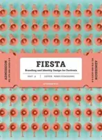 Fiesta: Il marchio e l'identità per i festival - Fiesta: The Branding and Identity for Festivals
