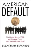 American Default: La storia non raccontata della FDR, della Corte Suprema e della battaglia sull'oro - American Default: The Untold Story of FDR, the Supreme Court, and the Battle Over Gold