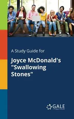 Guida allo studio di Swallowing Stones di Joyce McDonald - A Study Guide for Joyce McDonald's Swallowing Stones