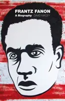 Frantz Fanon: Una biografia - Frantz Fanon: A Biography