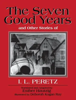 I sette anni buoni e altre storie di I. L. Peretz - The Seven Good Years, and Other Stories of I. L. Peretz