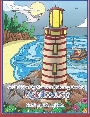 Libro da colorare per adulti dei fari: Libro dei fari da colorare per adulti con fari di tutto il mondo, viste panoramiche, - Adult Color By Numbers Coloring Book of Lighthouses: Lighthouse Color By Number Book for Adults With Lighthouses from Around the World, Scenic Views,