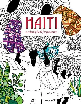 Haiti: Un libro da colorare per adulti - Haiti: A Coloring Book for Grown Ups