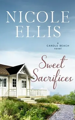 Dolci sacrifici: Un romanzo di Candle Beach - Sweet Sacrifices: A Candle Beach Novel