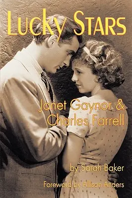 Stelle fortunate: Janet Gaynor e Charles Farrell - Lucky Stars: Janet Gaynor and Charles Farrell