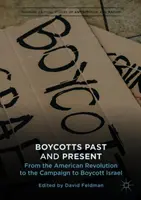 Boicottaggi passati e presenti: Dalla rivoluzione americana alla campagna per il boicottaggio di Israele - Boycotts Past and Present: From the American Revolution to the Campaign to Boycott Israel
