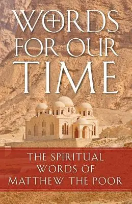 Parole per il nostro tempo: Le parole spirituali di Matteo il povero - Words for Our Time: The Spiritual Words of Matthew the Poor